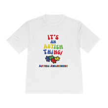 Load image into Gallery viewer, Unisex Dry Fit Tee "It's An Autism Thing"