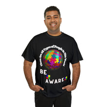 Load image into Gallery viewer, Autism Awareness Unisex All Types of People in this World Be Aware T-Shirt
