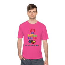 Load image into Gallery viewer, Unisex Dry Fit Tee &quot;It&#39;s An Autism Thing&quot;
