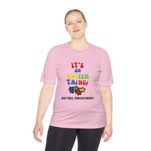 Load image into Gallery viewer, Unisex Dry Fit Tee &quot;It&#39;s An Autism Thing&quot;
